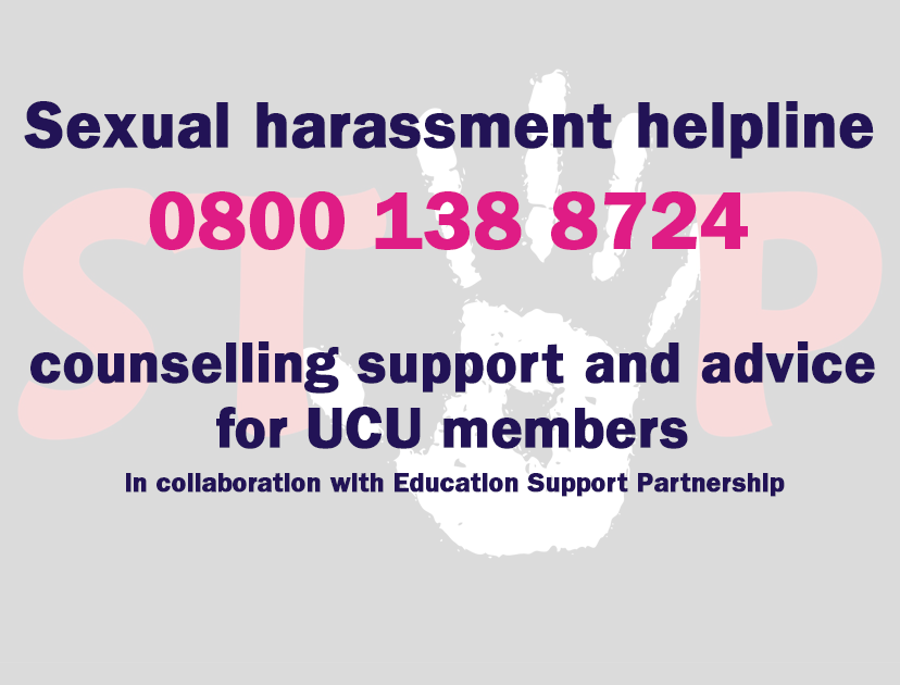 Sexual harassment helpline 0800 138 8724 counselling support and advice for UCU members in collaboration with Education Support Partnership